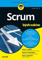 Scrum dla bystrzaków w.3. Autor: Layton Mark C., Steven J. Ostermiller, Dean J. Ky. SmakLiter.pl Okładka książki Scrum dla bystrzaków w.3