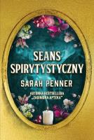 Seans spirytystyczny. Autor: Sarah Penner. SmakLiter.pl Okładka książki Seans spirytystyczny