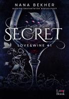 Secret. Love&Wine. Tom 1. Autor: Bekher Nana. SmakLiter.pl Okładka książki Secret. Love&Wine. Tom 1