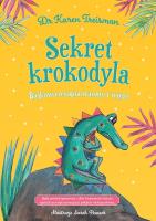 Sekret krokodyla. Bajkowa terapia traumy i więzi. Autor: Karen Treisman. SmakLiter.pl Okładka książki Sekret krokodyla. Bajkowa terapia traumy i więzi