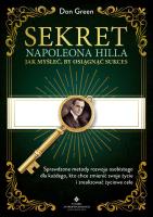 Sekret Napoleona Hilla. Jak myśleć, by osiągnąć sukces. Autor: Don Green. SmakLiter.pl Okładka książki Sekret Napoleona Hilla. Jak myśleć, by osiągnąć sukces