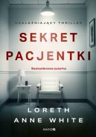 Sekret pacjentki. Autor: Loreth Anne White. SmakLiter.pl Okładka książki Sekret pacjentki