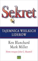 Sekret. Tajemnica wielkich liderów. Autor: Ken Blanchard, Mark Miller. SmakLiter.pl Okładka książki Sekret. Tajemnica wielkich liderów
