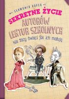 Sekretne życie autorów lektur szkolnych. Autor: Sławomir Koper. SmakLiter.pl Okładka książki Sekretne życie autorów lektur szkolnych