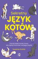 Sekretny język kotów. Poznaj tajniki kociej mowy, aby lepiej zrozumieć swojego pupila. Autor: Schötz Susanne. SmakLiter.pl Okładka książki Sekretny język kotów. Poznaj tajniki kociej mowy, aby lepiej zrozumieć swojego pupila