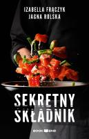 Sekretny składnik. Autor: Frączyk Izabella, Jagna Rolska. SmakLiter.pl Okładka książki Sekretny składnik