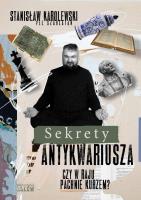 Sekrety antykwariusza. Czy w raju pachnie kurzem?. Autor: Stanisław Karolewski. SmakLiter.pl Okładka książki Sekrety antykwariusza. Czy w raju pachnie kurzem?