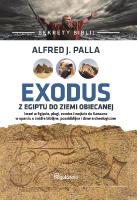 Sekrety Biblii. Exodus z Egiptu do Ziemi Obiecanej. Autor: Alfred J. Palla. SmakLiter.pl Okładka książki Sekrety Biblii. Exodus z Egiptu do Ziemi Obiecanej