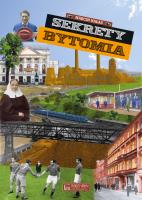Sekrety Bytomia. Autor: Hałaś Marcin. SmakLiter.pl Okładka książki Sekrety Bytomia