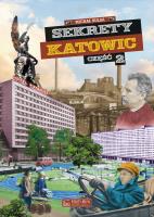 Sekrety Katowic. Część 2. Sekrety. Autor: Michał Bulsa. SmakLiter.pl Okładka książki Sekrety Katowic. Część 2. Sekrety