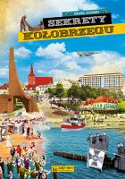 Sekrety Kołobrzegu. Sekrety. Autor: Górski Paweł. SmakLiter.pl Okładka książki Sekrety Kołobrzegu. Sekrety