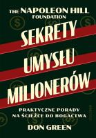 Sekrety umysłu milionerów. Praktyczne porady na ścieżce do bogactwa. Autor: Don Green, Napoleon Hill Foundation. SmakLiter.pl Okładka książki Sekrety umysłu milionerów. Praktyczne porady na ścieżce do bogactwa