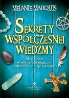 Sekrety współczesnej wiedźmy. Autor: Melanie Marquis. SmakLiter.pl Okładka książki Sekrety współczesnej wiedźmy