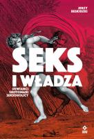 Seks i władza. Dewiańci, erotomani, seksoholicy. Autor: Jerzy Beskidzki. SmakLiter.pl Okładka książki Seks i władza. Dewiańci, erotomani, seksoholicy
