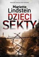 Sekta ViaTerra T.3 Dzieci sekty. Autor: Mariette Lindstein. SmakLiter.pl Okładka książki Sekta ViaTerra T.3 Dzieci sekty
