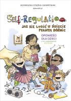 Self-Regulation. Jak się lubić w świecie pełnym... Autor: Stążka-Gawrysiak Agnieszka. SmakLiter.pl Okładka książki Self-Regulation. Jak się lubić w świecie pełnym..