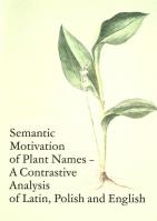 Semantic Motivation of Plant Names. Autor: Alina Szwajczuk. SmakLiter.pl Okładka książki Semantic Motivation of Plant Names