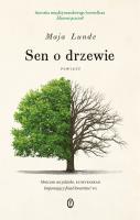 Sen o drzewie. Autor: Maja Lunde. SmakLiter.pl Okładka książki Sen o drzewie