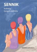 Sennik. Kobiety, tysiące podróży. Autor: Kotusch Marek. SmakLiter.pl Okładka książki Sennik. Kobiety, tysiące podróży