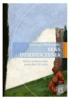 Okładka książki Sens dziedziczenia. Myśli o polskim etosie...