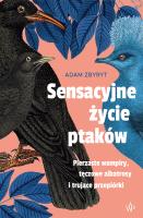 Sensacyjne życie ptaków. Autor: Adam Zbyryt. SmakLiter.pl Okładka książki Sensacyjne życie ptaków