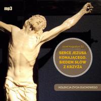 Serce Jezusa konającego audiobook. Autor: Józef Augustyn SJ. SmakLiter.pl Okładka książki Serce Jezusa konającego audiobook