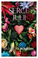 Serce Julii - uszkodzone. Autor: Bourdin Françoise. SmakLiter.pl Okładka książki Serce Julii - uszkodzone