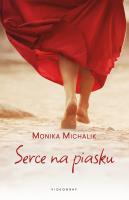 Serce na piasku. Autor: Monika Michalik. SmakLiter.pl Okładka książki Serce na piasku