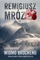 Seria z komisarzem Forstem. Tom 8. Widmo Brockenu - uszkodzone. Autor: Remigiusz Mróz. SmakLiter.pl Okładka książki Seria z komisarzem Forstem. Tom 8. Widmo Brockenu - uszkodzone