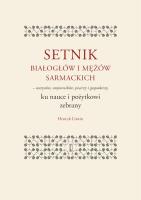 Okładka książki Setnik białogłów i mężów sarmackich – statystów, wojowników, pisarzy i gospodarzy ku nauce i pożytkowi zebrany