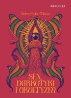 Sex narkotyki i okultyzm. Autor: Robert Anton Wilson. SmakLiter.pl Okładka książki Sex narkotyki i okultyzm