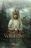 Sezon Wiedźmy. Autor: Ciećwierz Paweł. SmakLiter.pl Okładka książki Sezon Wiedźmy