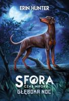 Sfora. Czas mroku T.2 Głęboka noc. Autor: Erin Hunter. SmakLiter.pl Okładka książki Sfora. Czas mroku T.2 Głęboka noc