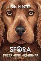 Sfora Tom 4 Przerwana wędrówka wyd. 2024. Autor: Erin Hunter. SmakLiter.pl Okładka książki Sfora Tom 4 Przerwana wędrówka wyd. 2024