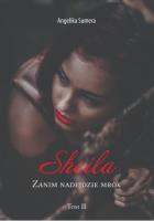 Sheila. Zanim nadejdzie mrok. Tom 2. Autor: Sumera Angelika. SmakLiter.pl Okładka książki Sheila. Zanim nadejdzie mrok. Tom 2