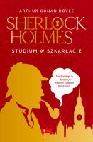 Sherlock Holmes Studium w szkarłacie - uszkodzone. Autor: Doyle Arthur Conan, Ewa Łozińska-Małkiewicz. SmakLiter.pl Okładka książki Sherlock Holmes Studium w szkarłacie - uszkodzone