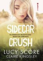 Sidecar Crush. Tajemnicze miasteczko.... Autor: laire Kingsley, Score Lucy. SmakLiter.pl Okładka książki Sidecar Crush. Tajemnicze miasteczko...