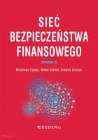 Sieć bezpieczeństwa finansowego (wyd. III). Autor: Capiga Mirosława, Gradoń Witold, Szustak Grażyna. SmakLiter.pl Okładka książki Sieć bezpieczeństwa finansowego (wyd. III)
