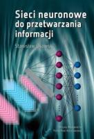 Sieci neuronowe do przetwarzania informacji. Autor: Kłosowski Stanisław. SmakLiter.pl Okładka książki Sieci neuronowe do przetwarzania informacji