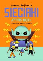 Sieciaki Jest nas więcej. Autor: Łukasz Wojtasik. SmakLiter.pl Okładka książki Sieciaki Jest nas więcej