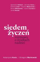 Siedem życzeń. Rozmowy o źródłach (z autografem). Autor: Kasia Katarzyna, Grzegorz Markowski. SmakLiter.pl Okładka książki Siedem życzeń. Rozmowy o źródłach (z autografem)