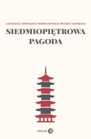 Siedmiopiętrowa pagoda Antologia opowiadań współczesnych pisarzy chińskich. Autor: Opracowanie zbiorowe. SmakLiter.pl Okładka książki Siedmiopiętrowa pagoda Antologia opowiadań współczesnych pisarzy chińskich
