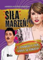 Siła marzeń! 25 opowieści o tych, którzy się odważyli.... Autor: Nożyńska-Demianiuk Agnieszka. SmakLiter.pl Okładka książki Siła marzeń! 25 opowieści o tych, którzy się odważyli...