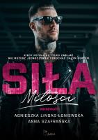 Siła miłości. Syndykat. Tom 3. Autor: Lingas-Łoniewska Agnieszka, Szafrańska Anna. SmakLiter.pl Okładka książki Siła miłości. Syndykat. Tom 3
