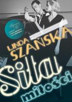 Siła miłości. Autor: Lingas-Łoniewska Agnieszka, Szafrańska Anna, Linda Szańska. SmakLiter.pl Okładka książki Siła miłości