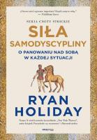 Siła samodyscypliny. O panowaniu nad sobą w.... Autor: Ryan Holiday. SmakLiter.pl Okładka książki Siła samodyscypliny. O panowaniu nad sobą w...