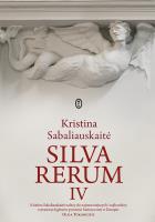 Silva rerum IV. Autor: Sabaliauskaite Kristina. SmakLiter.pl Okładka książki Silva rerum IV