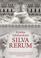 Silva Rerum. Autor: Kristina Sabaliauskait, Izabela Korybut-Daszkiewi. SmakLiter.pl Okładka książki Silva Rerum