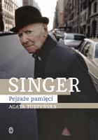Singer. Pejzaże pamięci. Autor: Agata Tuszyńska. SmakLiter.pl Okładka książki Singer. Pejzaże pamięci