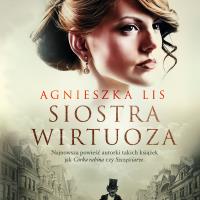Siostra wirtuoza. Autor: Agnieszka Lis. SmakLiter.pl Okładka książki Siostra wirtuoza